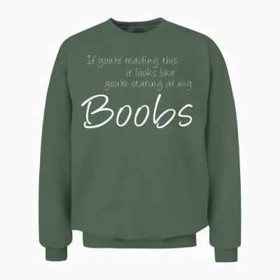 Breasts Funny Tits Saying Unisex Sweatshirt - Military Green