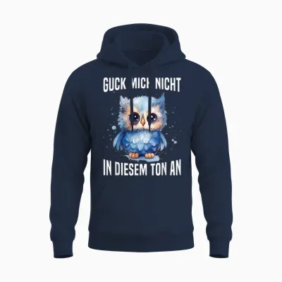 Guck Mich Nicht in Diesem Ton an Witzig Eule Vogel Spruch Unisex Hoodie - Navy