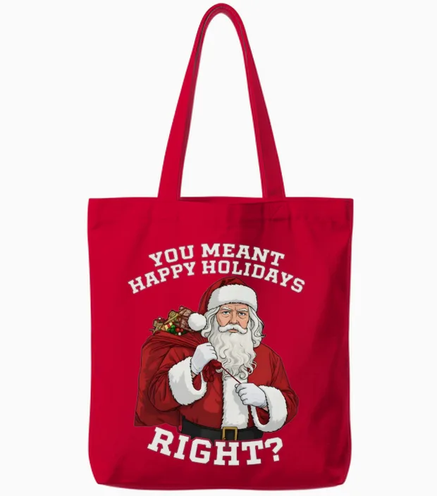 You Meant Happy Holidays- Right - Meme Tote Bags in Red