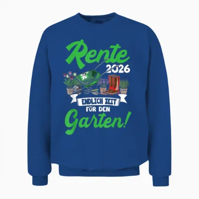 Rente 2026 Endlich Zeit Für Den Garten Funny Retirement Unisex Sweatshirt - Royal