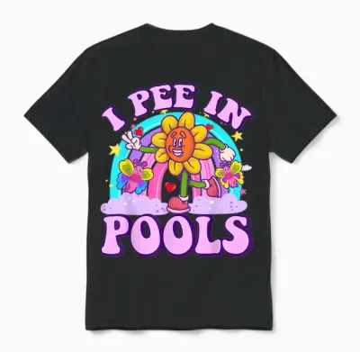 I Pee in Pools Funny Embarrassing Dirty Adult Humour Women's T-Shirt, Black, S Unisex T-Shirt - Black