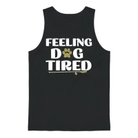 Feeling Dog Tired Dogs Lover Unisex Tank Top - Black – 1