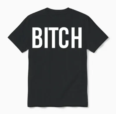 Bitch Print Funny Sarcasm Unisex T-Shirt - Black