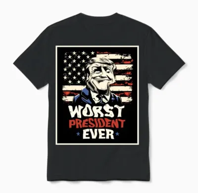 Worst President Ever Distorted and Funny Unisex T-Shirt - Black