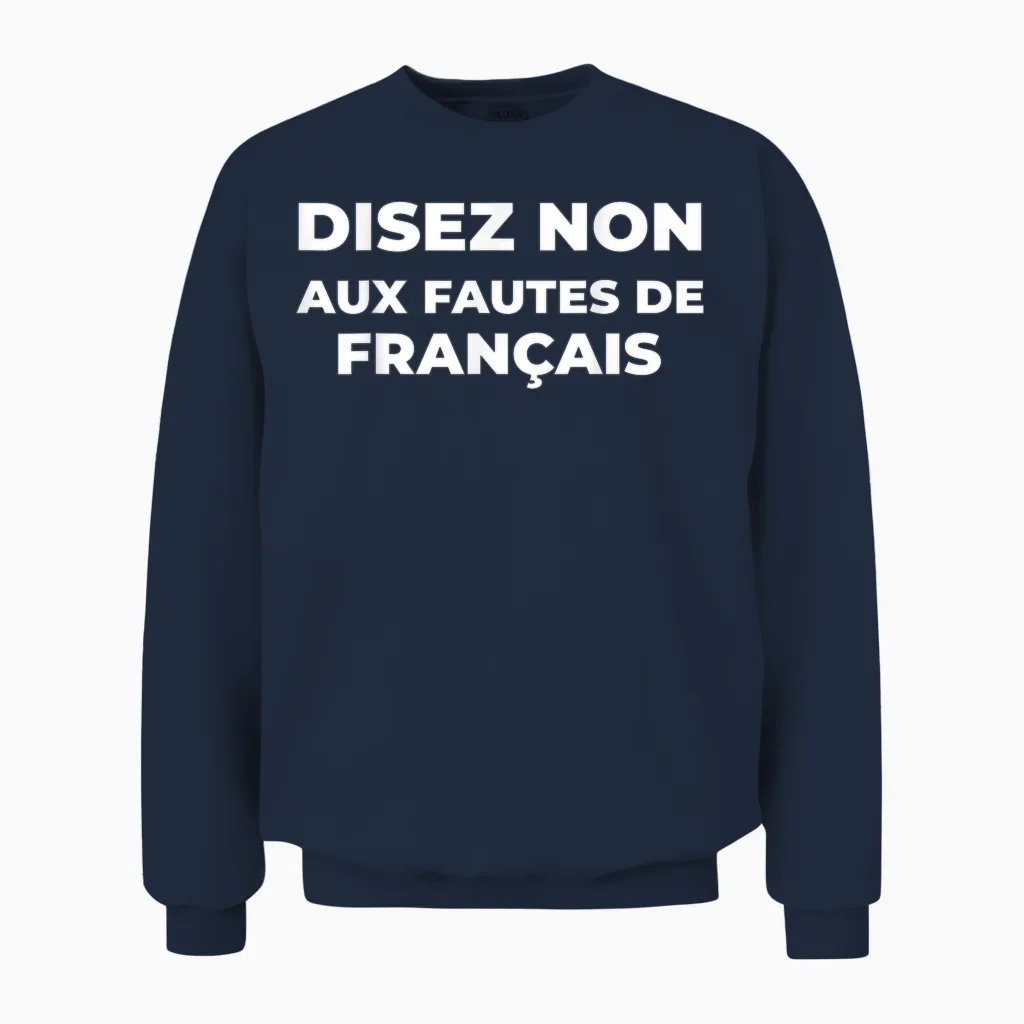 Disez Non Aux Fautes De Français Cadeau Humour Ironie Unisex Sweatshirt in Navy