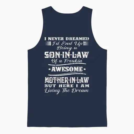 I Never Dreamed Son in Law of Freaking Awesome Mother in Law Unisex Tank Top in Navy