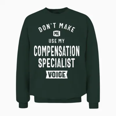 Compensation Specialist Job Occupation Unisex Sweatshirt - Forest