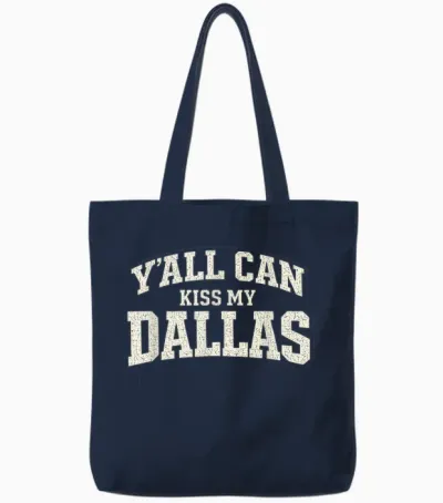 Funny Y'all Can Kiss My Dallas, Retro Texas Southern Humor Tote Bags - Navy