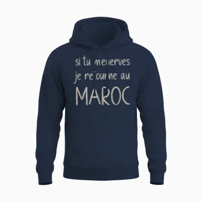 Si Tu M'énerves Je Retourne Au Maroc Humour Arabe Funny Unisex Hoodie - Navy