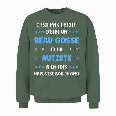 Je Suis Autiste Humour Beau Gosse Super Autiste Unisex Sweatshirt - Military Green
