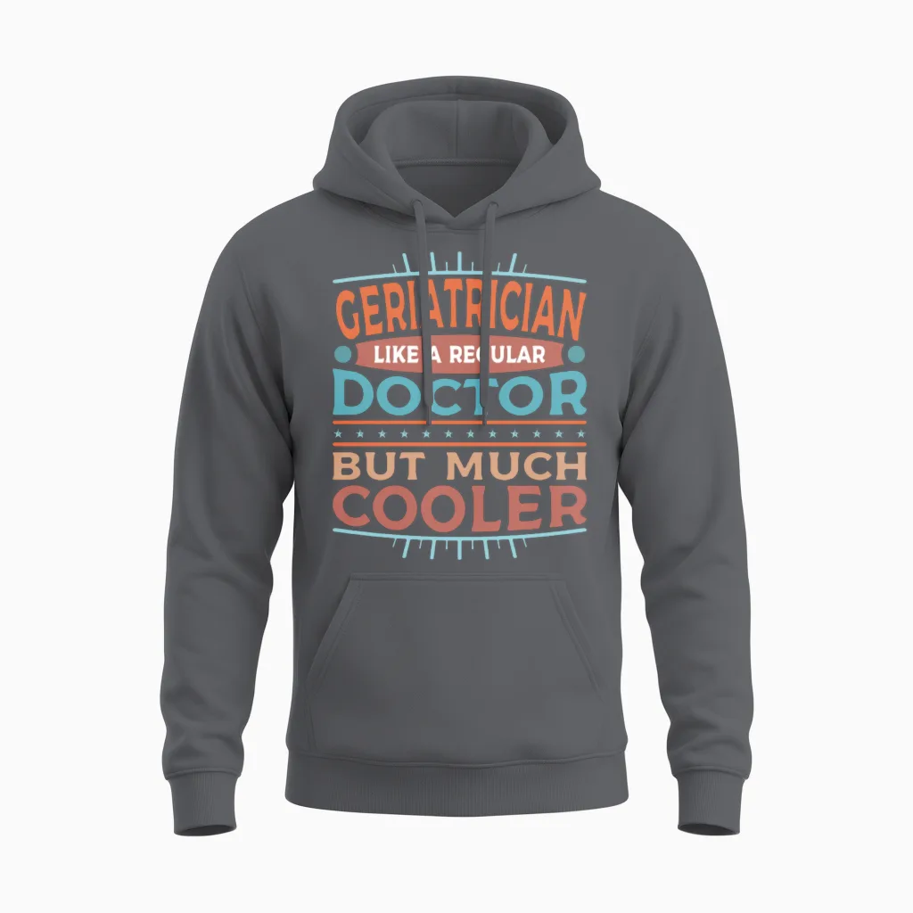Geriatrician Funny Geriatric Doctor Unisex Hoodie in Charcoal