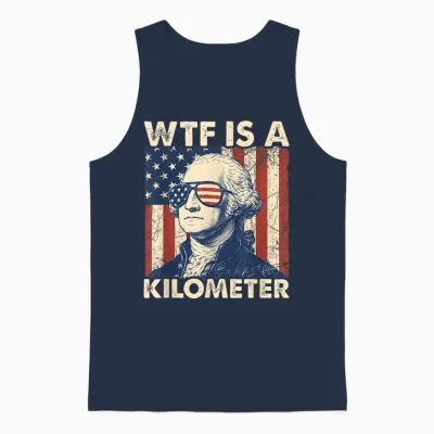 4th of July Wtf Is a Kilometer Funny Patriotic Men Women Unisex Tank Top - Navy