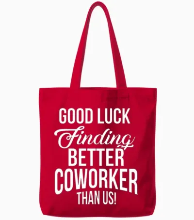 Good Luck Finding Better Co Worker Than Us Funny Tote Bags - Red