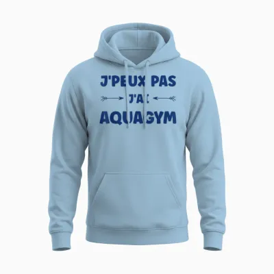Sport Aquagym Swimming Humour J'peux Pas J'ai Aquagym Unisex Hoodie - Light Blue