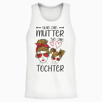 Wie Die Mutter So Die Tochter Mama Partnerlook Partneroutfit Unisex Tank Top - White