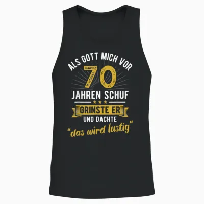 70. Geburtstag Als Gott Mich Vor 70 Jahren Schuf Unisex Tank Top - Black