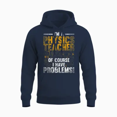 Physics Teacher Physics Unisex Hoodie - Navy