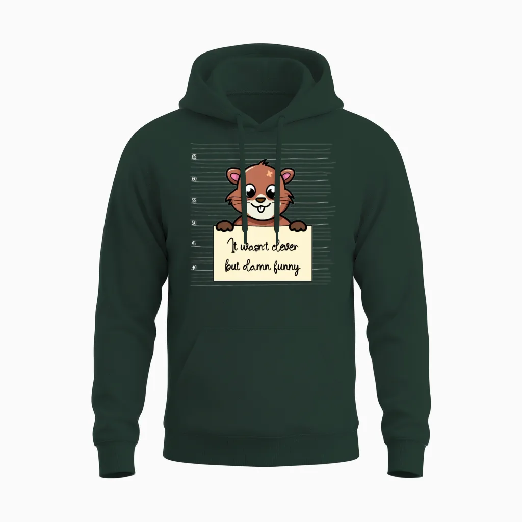 Beaver Was Not Clever but Funny Unisex Hoodie in Forest