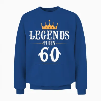 Legends Turn 60, 60th Birthday Unisex Sweatshirt - Royal