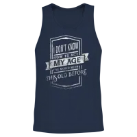 I Don't Know How to Act I've Never Been This Old B Unisex Tank Top - Navy – 2