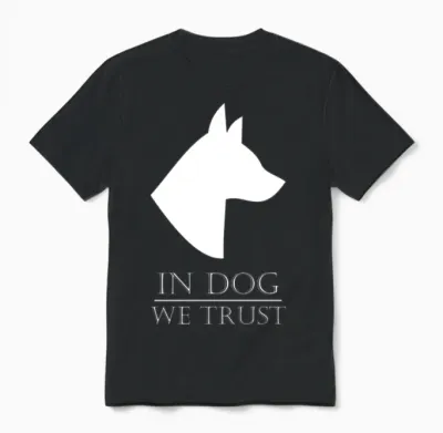 In Dog We Trust Unisex T-Shirt - Black