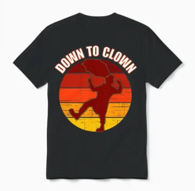 Down to Clown Unisex T-Shirt - Black