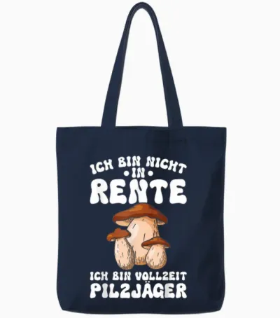 Pilz Ich Bin Vollzeit Pilzjäger Pilze Sammeln Pilzsammler Tote Bags - Navy