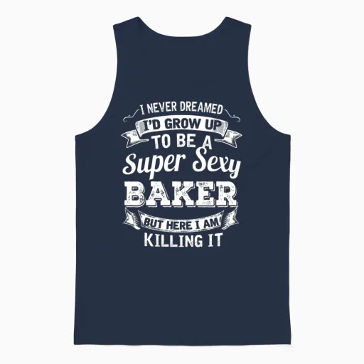 I'd Grow Up to Be a Super Sexy Baker Unisex Tank Top in Navy