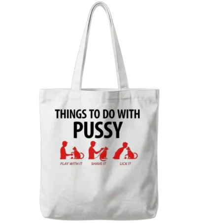 Things to Do with Pussy 1 (2c)++ Tote Bags - White