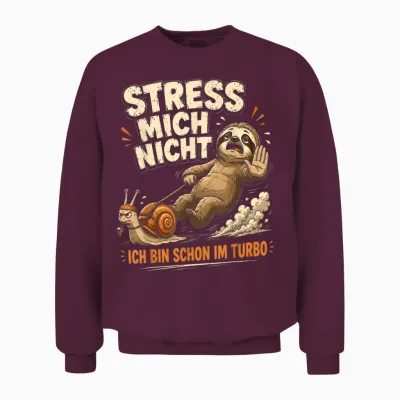 Faultier Nicht Hetzen Lustiger Humor Spruch Sarkasmus Ironie Unisex Sweatshirt - Maroon