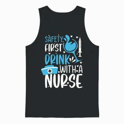 Safety First Drink with a Nurse - Funny Nurse Meme Unisex Tank Top - Black