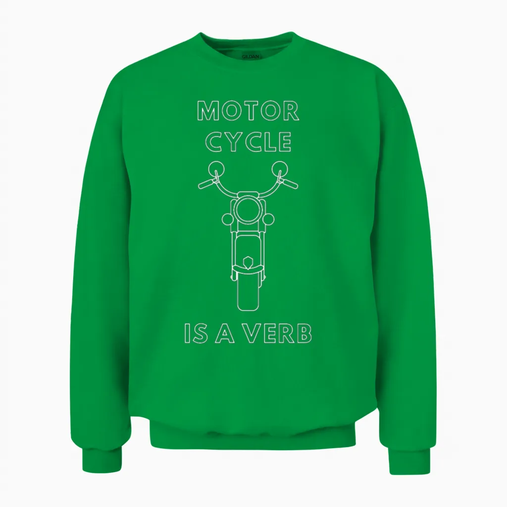 Motorcycle Is a Verb Motorcycles Unisex Sweatshirt in Irish Green