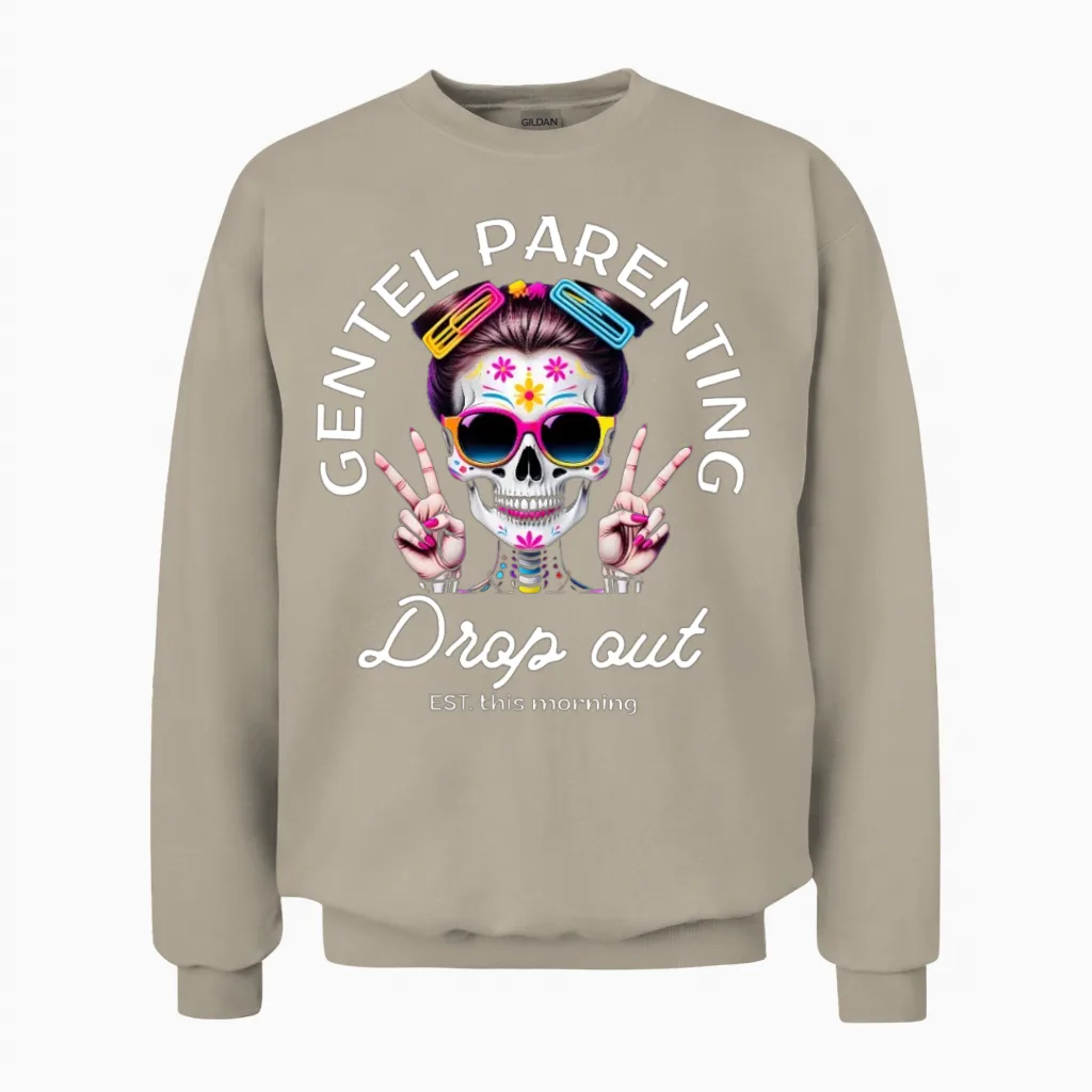 Gentle Parenting Drop Out Funny Skull Woman Unisex Sweatshirt in Sand