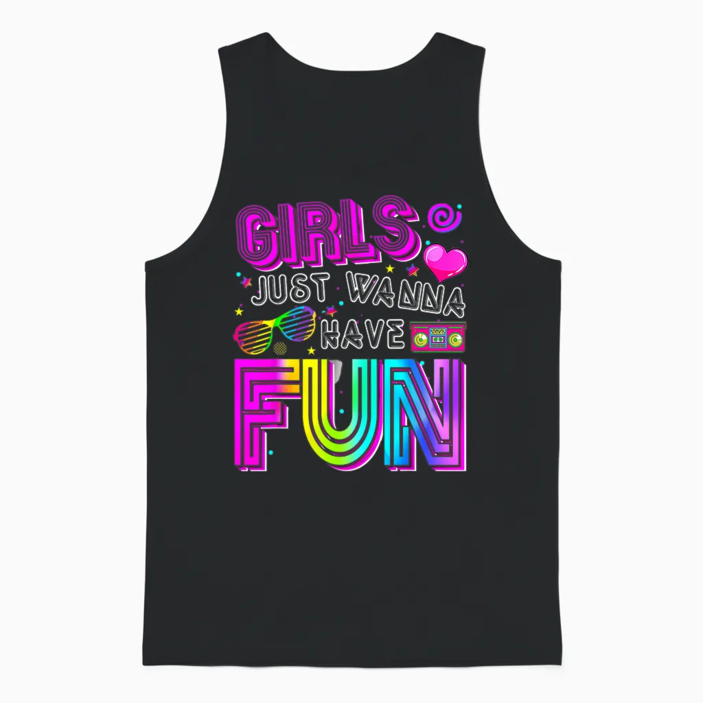 Funny Girls Just Wanna Have Fun Awesome 70's 80's 90's 1980s Unisex Tank Top in Black