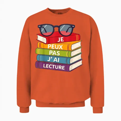 Je Peux Pas J Ai Lecture Cadeau Lecteur Unisex Sweatshirt in Orange