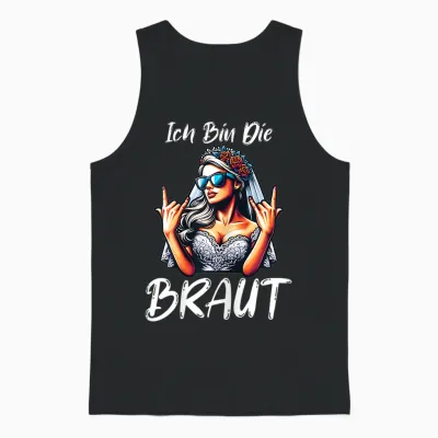 Ich Bin Die Braut – Jga Shirt Für Junggesellinnenabschied Unisex Tank Top - Black