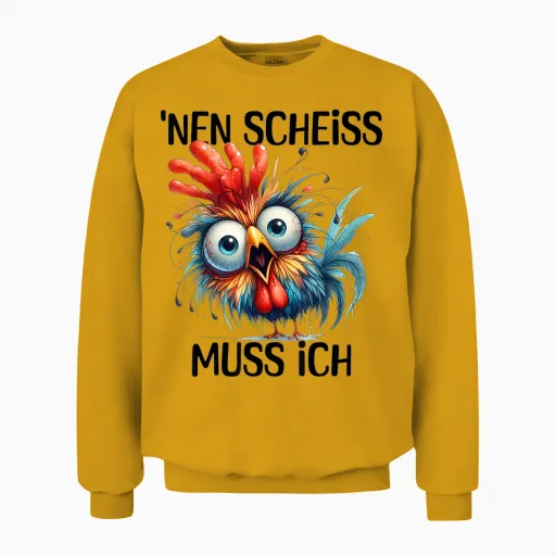 Funny Chicken with Cheeky Saying 'nen Scheiss Muss Ich T-Shirt, Gray Unisex Sweatshirt - Gold