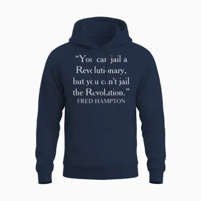 You Can Jail a Revolutionary Fred Hampton Quote Unisex Hoodie - Navy