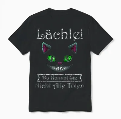 Smile Du Kannst Sie Nicht Alle Töten Cheshire Cat T-Shirt, Black Unisex T-Shirt - Black
