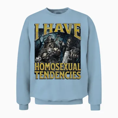 I Have Homosexual Tendencies Funny Hard Skeleton Unisex Sweatshirt - Light Blue