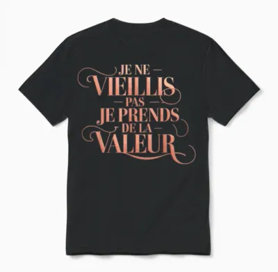 Je Ne Vieillis Pas Vieillis Je Valeur Funny Funny T-Shirt, Black, S Unisex T-Shirt - Black