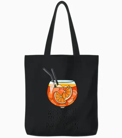 Wer a Sagt Muss Auch Perol Sagen X New Holy Aperoli Fun T-Shirt, White Tote Bags - Black