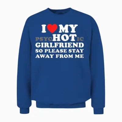 Liebe Meine Psychische Freundin Also Bitte Bleib Weg Von Mir Unisex Sweatshirt - Royal