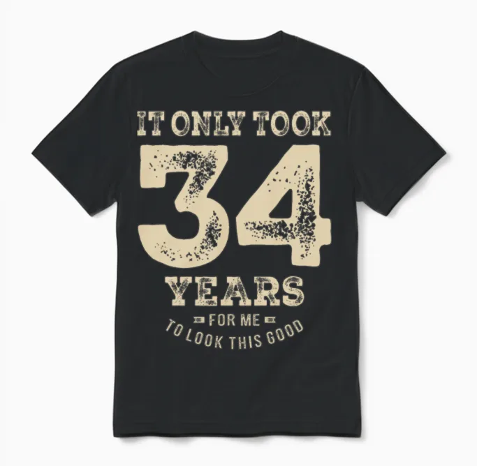 Funny 34th Birthday Age 34 Years Old Unisex T-Shirt in Black
