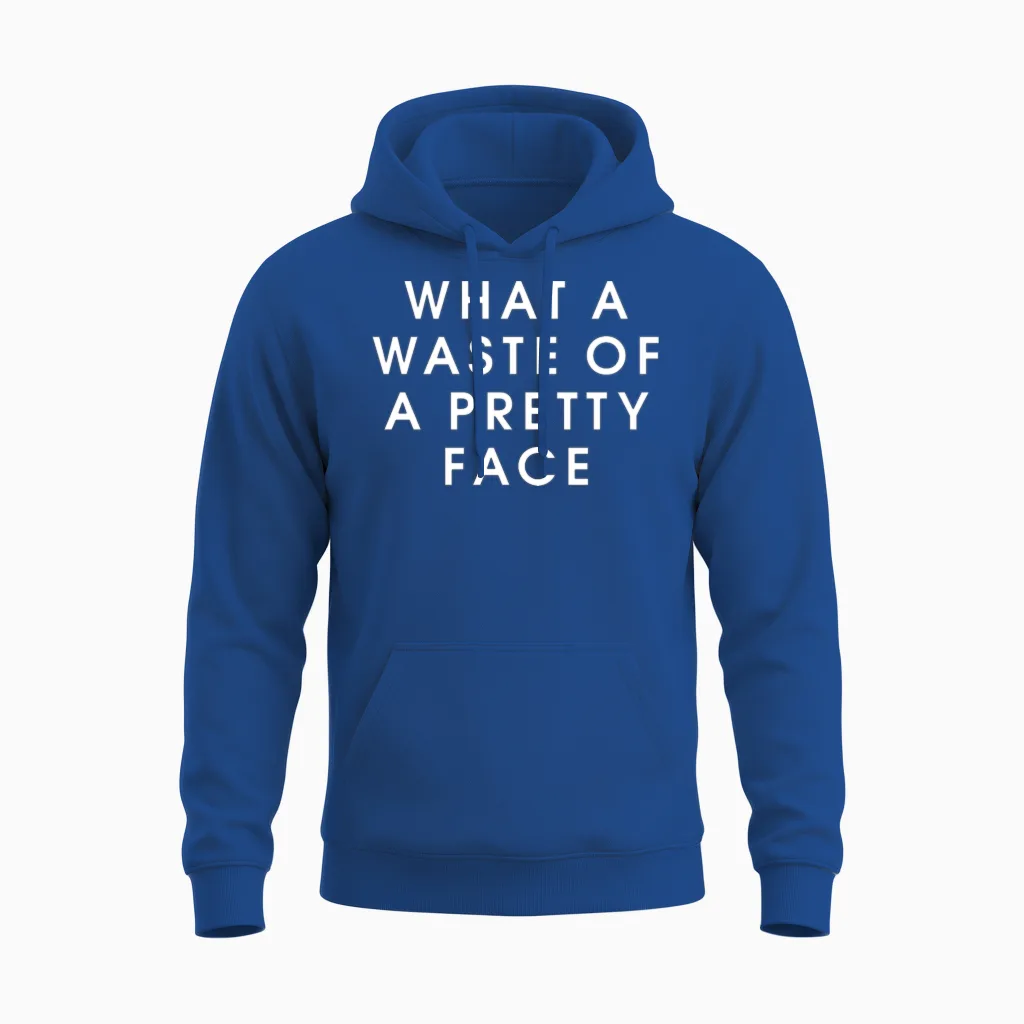 A Waste of a Pretty Face Unisex Hoodie in Royal