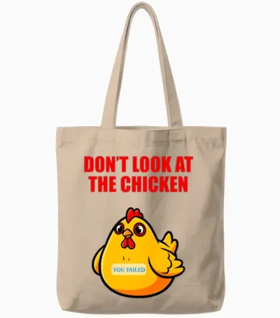 Don't Look at the Chicken Funny Meme Joke Tote Bags - Natural