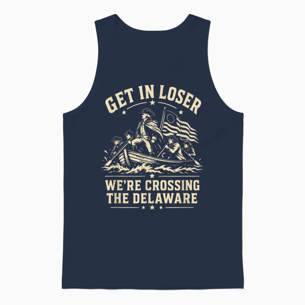 250th 4th July Get in Loser We're Crossing the Delaware Unisex Tank Top in Navy