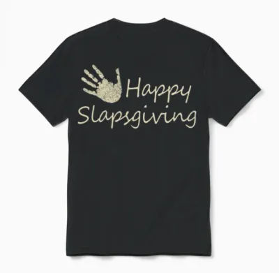 Funny Happy Slapsgiving Unisex T-Shirt - Black