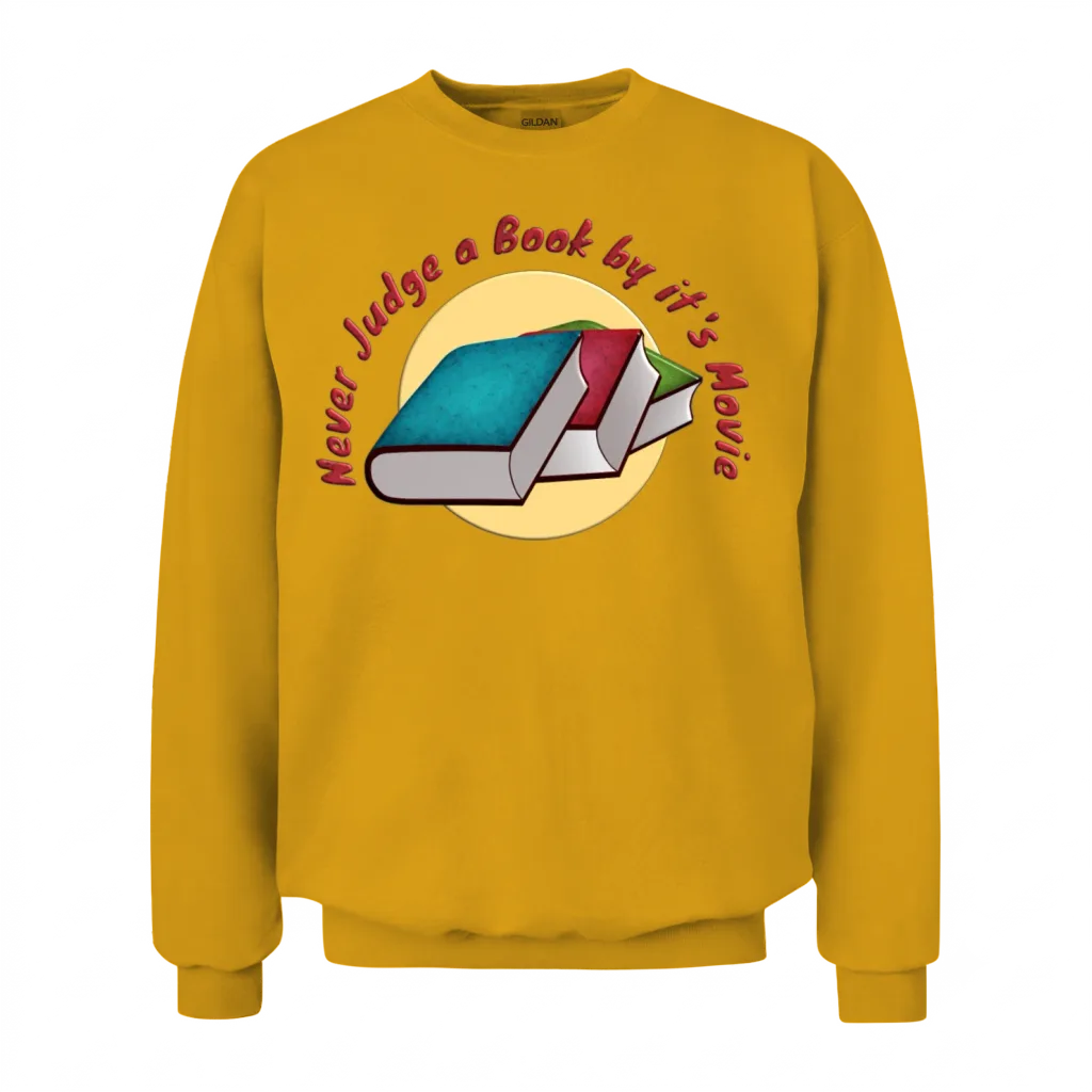 Never Judge a Book by It's Movie Unisex Sweatshirt - Gold