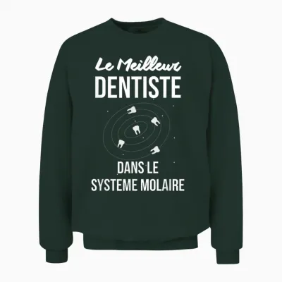 Best Dentist Molar System Humor Gift Teeth Teeth T-Shirt, Black, S Unisex Sweatshirt - Forest